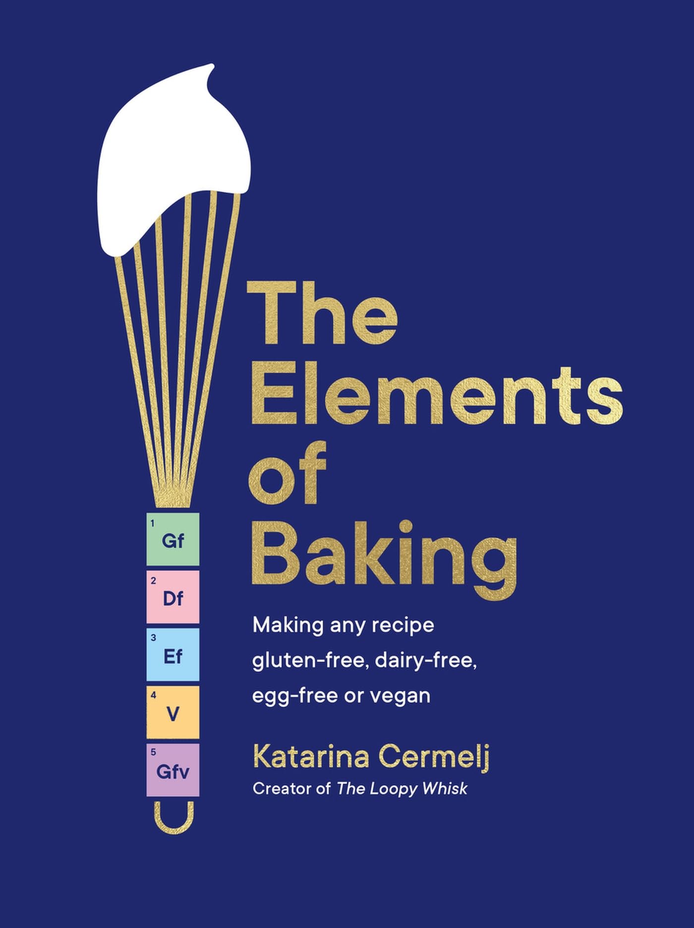 Elements of Baking Gluten-Free Vegan Cookbook
